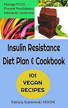 What to buy on the insulin resistance diet? The Insulin Resistance Diet Plan & Cookbook: 101 Vegan ...