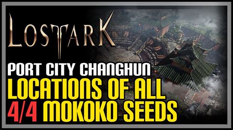 Port City Changhun All Mokoko Seeds Lost Ark Youtube