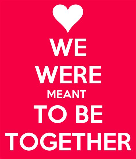 We Were Meant To Be Together Poster Krista Keep Calm O Matic