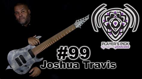 99 Players Pick Podcast Joshua Travis Emmure Kiesel 9 String