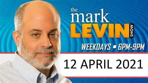 Mark Levin Audio Rewind 12 April2021mark Levin Tv Show Tonight Mark