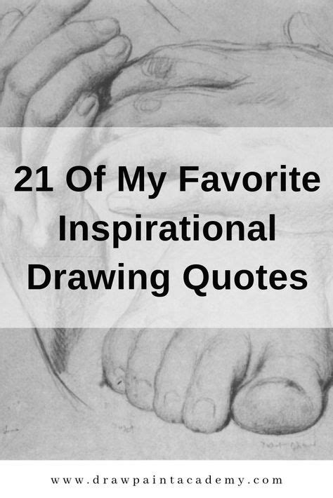 21 Of My Favorite Inspirational Drawing Quotes With Images Drawing