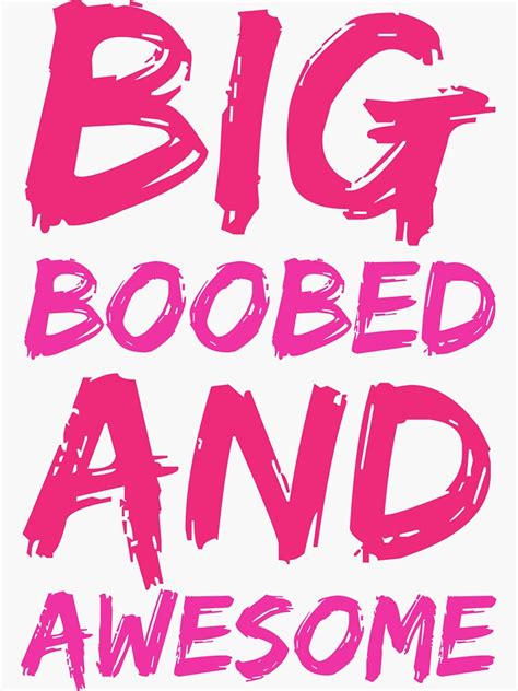 Big Boobed And Awesome Big Boobs Graphics Big Boobs Products Design Sticker By