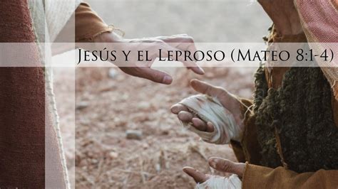 Jesús Y El Leproso Mateo 81 4 ~ Reflexiones Teológicas