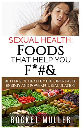 Sexual Health Foods That Help You Fand Better Sex