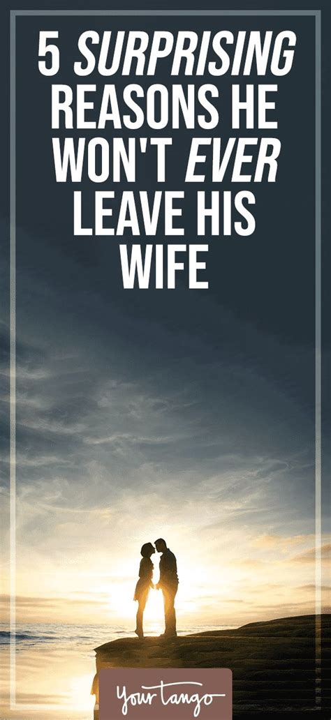 5 Surprising Reasons He Wont Leave His Wife For The Other Woman Other Woman Quotes Married