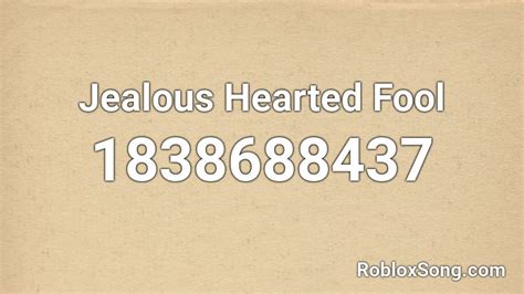 Jealous Hearted Fool Roblox Id Roblox Music Codes
