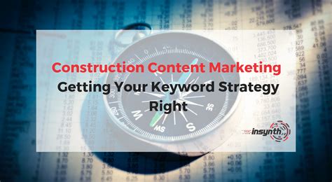Construction Content Marketing Getting Your Keyword Strategy Right