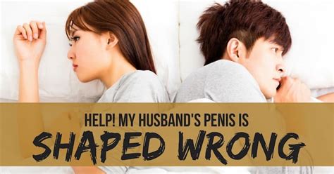 On Chordee When Your Husbands Penis Slopes The Wrong Way
