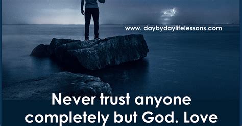 Never Trust Anyone Completely But God Love People But Put Your Full