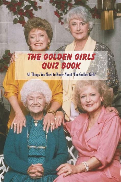 The Golden Girls Quiz Book All Things You Need To Know About The