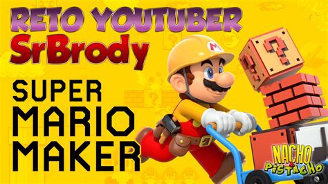 Super Mario Maker ★ Reto Youtuber Srbrody Youtube