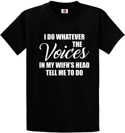 Funny I Do Whatever The Voices In My Wifes Head Tell Me To Do Crazy