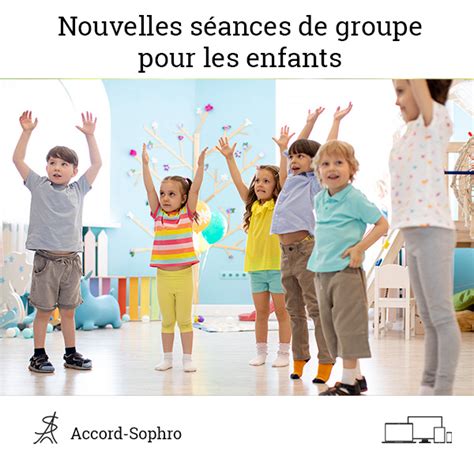 Nouvelles Séances De Sophrologie En Groupe Pour Les Enfants 👨‍👨‍👦‍👦 Actualités Accord Sophro