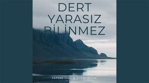 Dert Yarasız Bilinmez feat Burak Özcan YouTube