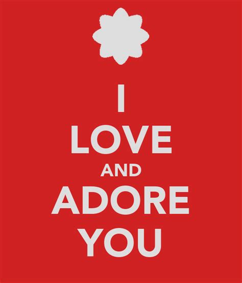 I Love And Adore You Poster Angie Keep Calm O Matic