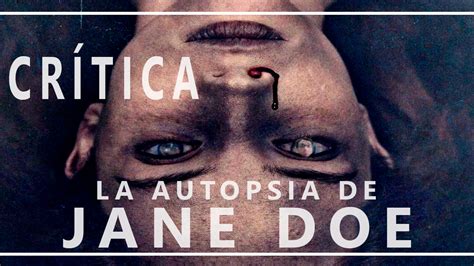 Crítica De La Autopsia De Jane Doe Opiniónreview Youtube