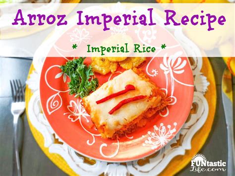 Arroz Imperial Recipe Imperial Rice Funtastic Life