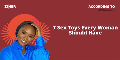 7 sex toys every woman should have according to amina soul zikoko