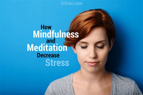 How Mindfulness And Meditation Decrease Stress Doctor Doni