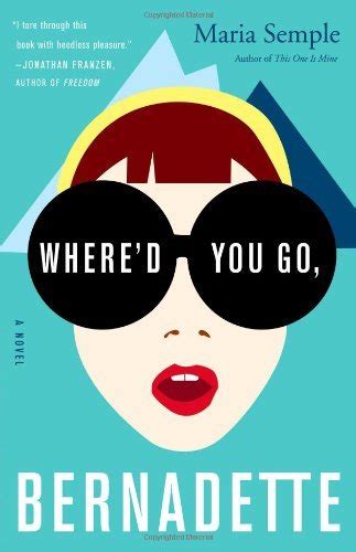 book review where d you go bernadette by maria semple so misguided