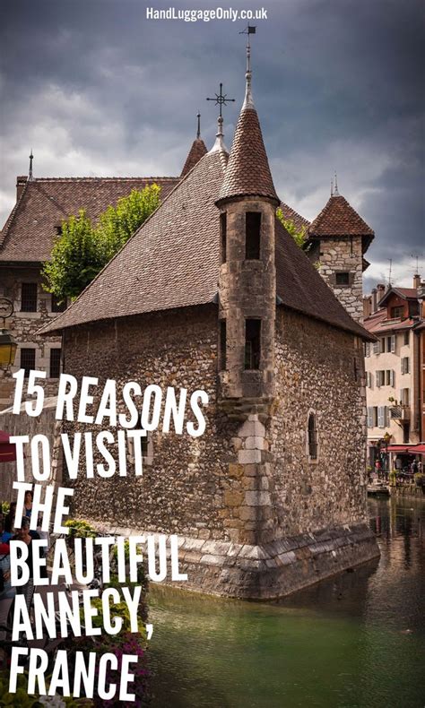 15 Reasons Why You Need To Visit Annecy In France Annecy Annecy