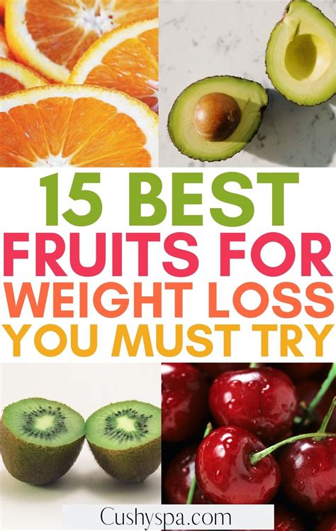 15 Best Fruits For Weight Loss Cushy Spa