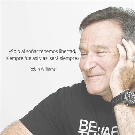 Las Mejores Frases Inspiradoras De Robin Williams Que Te Harán Reflexionar Frasesparatodosnet