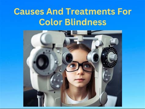 Causes And Treatments For Color Blindness By Color