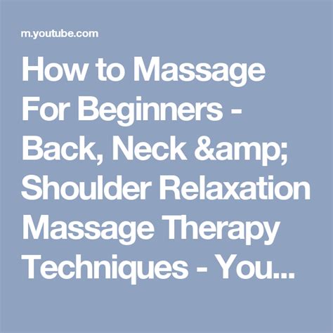How To Massage For Beginners Back Neck And Shoulder Relaxation Massage