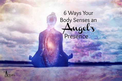 6 Ways Your Body Senses An Angels Presence — The Angel Writer
