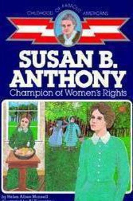 Susan B Anthony Champion Of Womens Rights By Helen Albee Monsell