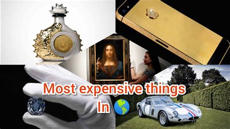 The Most Expensive Things In The World Youtube