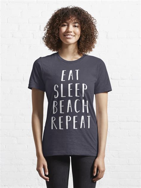Eat Sleep Beach Repeat T Shirt For Sale By Kamrankhan Redbubble Eat Sleep Beach Repeat T