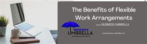 The Benefits Of Flexible Work Arrangements
