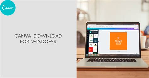 Canva Download Updated 2024 Version For Windows