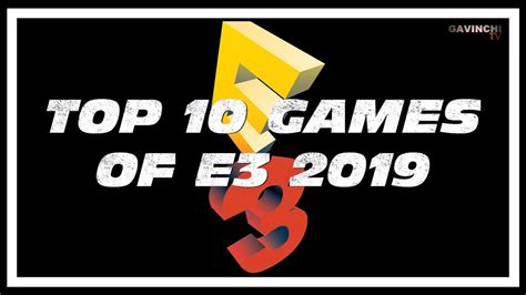 Top 10 Games Of E3 2019 Youtube