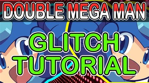 Glitch Tutorial Double Mega Man Glitch Mega Maker Youtube