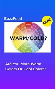 Are You More Warm Colors Or Cool Colors Warm Colors Cool Stuff Color