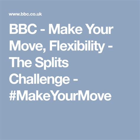 Bbc Make Your Move Flexibility The Splits Challenge Makeyourmove Splits Challenge
