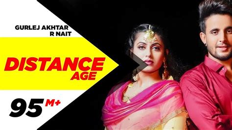 R Nait Distance Age Official Video Ft Gurlej Akhtar Latest