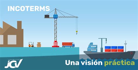 How a container or cargo load is packed can determine how quickly or how costly your shipment can be; INCOTERMS. Una visión práctica (1) - Transporte Marítimo ...