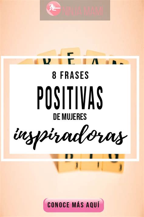 8 Frases Positivas De Mujeres Inspiradoras Consejos Para