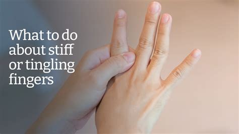 What To Do About Stiff Or Tingling Fingers Health Hive