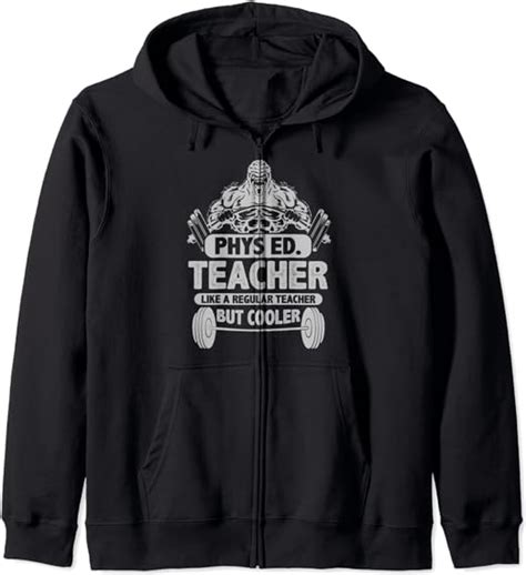 Phys Ed Teacher Like A Regular Teacher But Cooler Zip Hoodie Uk Fashion