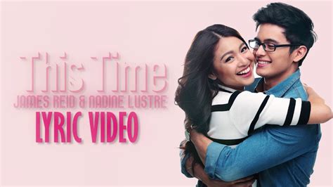 James Reid And Nadine Lustre — This Time Official Lyric Video Youtube