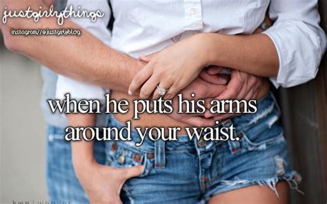 When He Puts His Arms Around Your Waist Cute Boy Things Just Girly