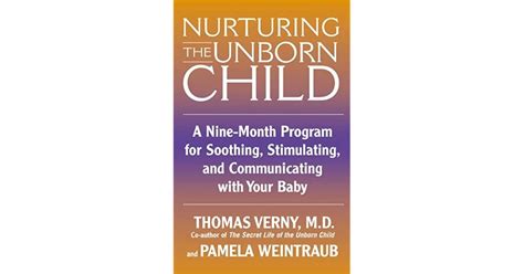 Nurturing The Unborn Child By Thomas R Verny