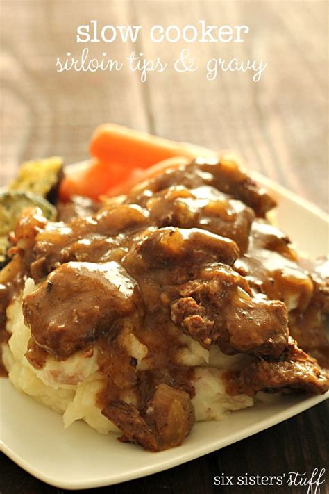 Slow Cooker Beef Sirloin Tips And Gravy Six Sisters Stuff