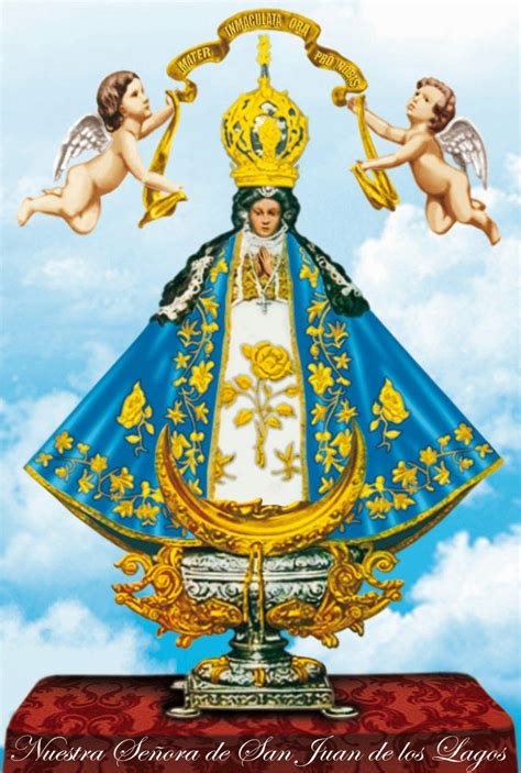 Oración A La Santísima Virgen De San Juan De Los Lagos Mhoni Vidente